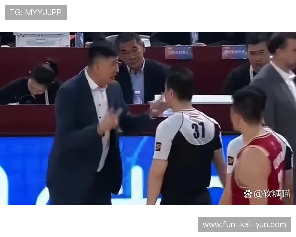 CBA 技术犯规引发教练怒斥裁判风波